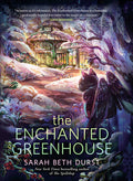 Cover Image for The Enchanted Greenhouse -- Sarah Beth Durst, Hardcover