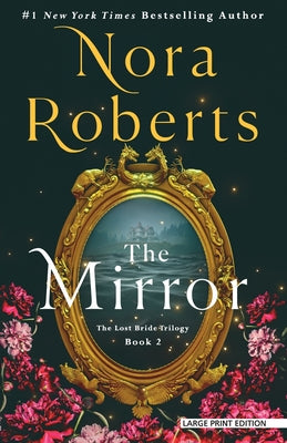 Cover Image for The Mirror: The Lost Bride Trilogy, Book 2 -- Nora Roberts, Paperback