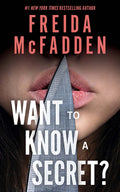 Cover Image for Want to Know a Secret? -- Freida McFadden, Hardcover