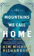 Cover Image for The Mountains We Call Home: The Book Woman's Legacy -- Kim Michele Richardson, Hardcover