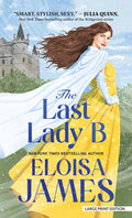 Cover Image for The Last Lady B -- Eloisa James, Hardcover