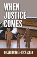 Cover Image for When Justice Comes -- Colleen Coble, Hardcover