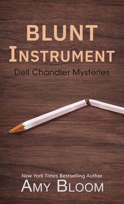 Cover Image for Blunt Instrument -- Amy Bloom, Hardcover