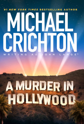 Cover Image for A Murder in Hollywood -- Michael Crichton, Hardcover