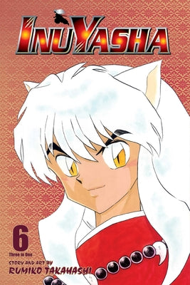 Cover Image for Inuyasha (Vizbig Edition), Vol. 6: Love Cuts to the Bone -- Rumiko Takahashi, Paperback