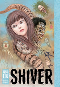 Cover Image for Shiver: Junji Ito Selected Stories -- Junji Ito, Hardcover