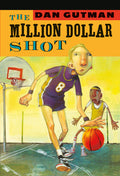 Cover Image for The Million Dollar Shot -- Dan Gutman, Paperback