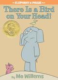 Cover Image for There Is a Bird on Your Head!-An Elephant and Piggie Book -- Mo Willems, Hardcover
