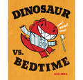 Cover Image for Dinosaur vs. Bedtime -- Bob Shea, Hardcover