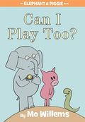 Cover Image for Can I Play Too?-An Elephant and Piggie Book -- Mo Willems, Hardcover
