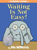 Cover Image for Waiting Is Not Easy!-An Elephant and Piggie Book -- Mo Willems, Hardcover