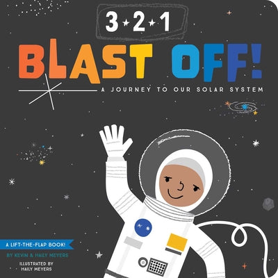 Cover Image for 3-2-1 Blast Off!: A Journey to Our Solar System -- Haily Meyers, Board Books
