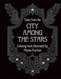 Cover Image for Tales from the City Among the Stars: Hardcover Adult Coloring Book Featuring Thick, High-Quality Paper -- Hanna Karlzon, Hardcover