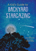 Cover Image for A Kid's Guide to Backyard Stargazing -- Eliza Berkowitz, Paperback