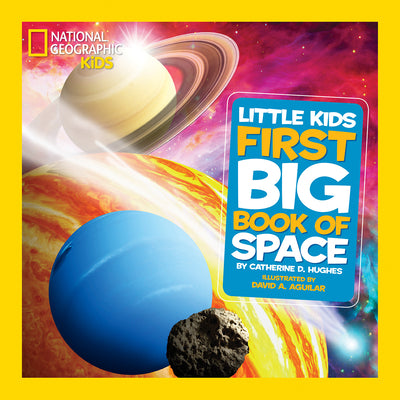 Cover Image for National Geographic Little Kids First Big Book of Space -- Catherine D. Hughes, Hardcover