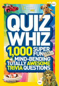 Cover Image for Quiz Whiz: 1,000 Super Fun, Mind-Bending, Totally Awesome Trivia Questions -- National Geographic Kids, Paperback