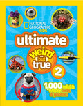 Cover Image for Ultimate Weird But True 2: 1,000 Wild & Wacky Facts & Photos! -- National Geographic Kids, Hardcover