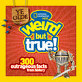 Cover Image for Ye Olde Weird But True!: 300 Outrageous Facts from History -- National Geographic Kids, Paperback