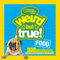 Cover Image for Weird But True! Food: 300 Bite-Size Facts about Incredible Edibles -- National Geographic Kids, Paperback