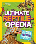 Cover Image for National Geographic Kids Ultimate Reptileopedia: The Most Complete Reptile Reference Ever -- Christina Wilsdon, Hardcover