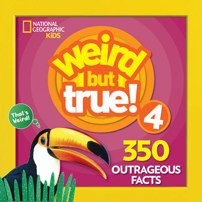 Cover Image for Weird But True 4: Expanded Edition: 350 Outrageous Facts -- National Geographic Kids, Paperback