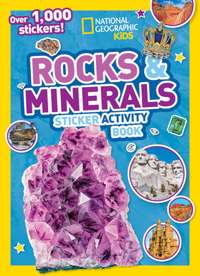 Cover Image for National Geographic Kids Rocks and Minerals Sticker Activity Book: Over 1,000 Stickers! -- National Geographic Kids, Paperback