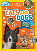 Cover Image for National Geographic Kids Cats and Dogs Super Sticker Activity Book: Two Books in One with 2,000+ Stickers! -- National Geographic Kids, Paperback