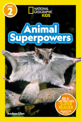 Cover Image for Animal Superpowers (National Geographic Kids Readers, Level 2) -- Andrea Silen, Paperback