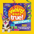 Cover Image for Weird But True! Birthdays: 300 Fun-Tastic Facts to Celebrate -- National Geographic Kids, Paperback