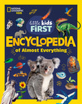 Cover Image for National Geographic Little Kids First Encyclopedia of Almost Everything -- National Geographic Kids, Hardcover