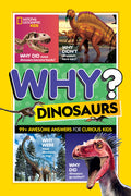 Cover Image for National Geographic Kids Why? Dinosaurs: 99+ Awesome Answers for Curious Kids -- National Geographic Kids, Library Binding