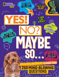 Cover Image for Yes! No? Maybe So...: Amazing Answers to More Than 250 Mind-Blowing Questions -- Julie Beer, Hardcover