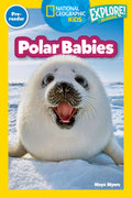 Cover Image for Polar Babies (National Geographic Kids Explore! Readers, Pre-Reader) -- Maya Myers, Paperback
