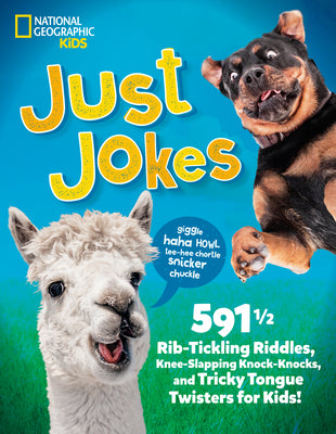Cover Image for Just Jokes: 5911/2 Rib-Tickling Riddles, Knee-Slapping Knock-Knocks, and Tricky Tongue Twisters for Kids! -- National Geographic Kids, Paperback