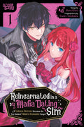 Cover Image for Reincarnated in a Mafia Dating Sim, Volume 1: A Yakuza Heiress Becomes the Top-Ranked Villain's Romantic Target! -- Sora Goto, Paperback