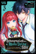 Cover Image for Reincarnated in a Mafia Dating Sim, Volume 3: A Yakuza Heiress Becomes the Top-Ranked Villain's Romantic Target! -- Sora Goto, Paperback