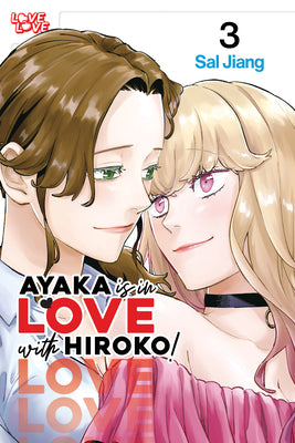 Cover Image for Ayaka Is in Love with Hiroko! Volume 3 -- Sal Jiang, Paperback