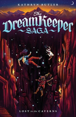 Cover Image for Lost in the Caverns (the Dream Keeper Saga Book 3), Volume 3 -- Kathryn Butler, Paperback