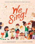 Cover Image for We Sing!: Teaching Kids to Praise God with Heart and Voice -- Kristyn Getty, Hardcover