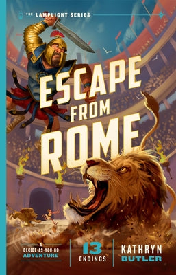Cover Image for Escape from Rome, Volume 2: A Decide-As-You-Go Adventure (the Lamplight Series Book 2) -- Kathryn Butler, Paperback