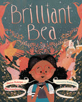 Cover Image for Brilliant Bea: A Story for Kids with Dyslexia and Learning Differences -- Shaina Rudolph, Hardcover