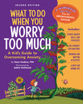 Cover Image for What to Do When You Worry Too Much, 2nd Edition: A Kid's Guide to Overcoming Anxiety -- Dawn Huebner, Paperback