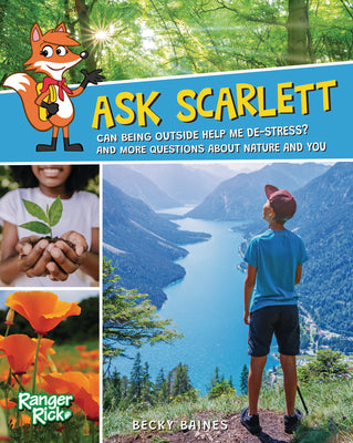 Cover Image for Ask Scarlett: Can Being Outside Help Me De-Stress? and More Questions about Nature and You -- Rebecca Baines, Paperback