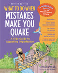 Cover Image for What to Do When Mistakes Make You Quake, Revised Edition: A Kid's Guide to Accepting Imperfection -- Jacqueline B. Toner, Paperback