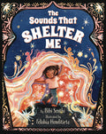 Cover Image for The Sounds That Shelter Me: Weathering Sensory Storms -- Bibi Senthi, Hardcover