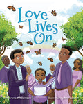 Cover Image for Love Lives on: Finding Hope and Healing After the Loss of a Loved One -- Dorena Williamson, Hardcover
