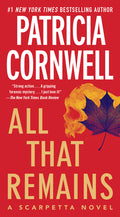 Cover Image for All That Remains: A Scarpetta Novel -- Patricia Cornwell, Mass Market Paperback