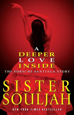 Cover Image for A Deeper Love Inside: The Porsche Santiaga Story -- Sister Souljah, Paperback