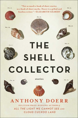 Cover Image for The Shell Collector: Stories -- Anthony Doerr, Paperback