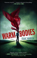 Cover Image for Warm Bodies -- Isaac Marion, Paperback